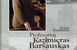 Profesorius Kazimieras Baršauskas: Meilės galia