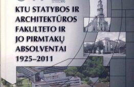 KTU Statybos ir architektūros fakulteto ir  jo pirmtakų absolventai 1915–2011
